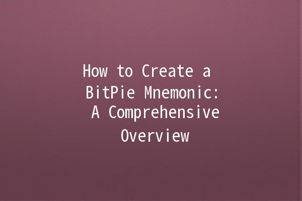 How to Create a BitPie Mnemonic: A Comprehensive Overview 🪙✨