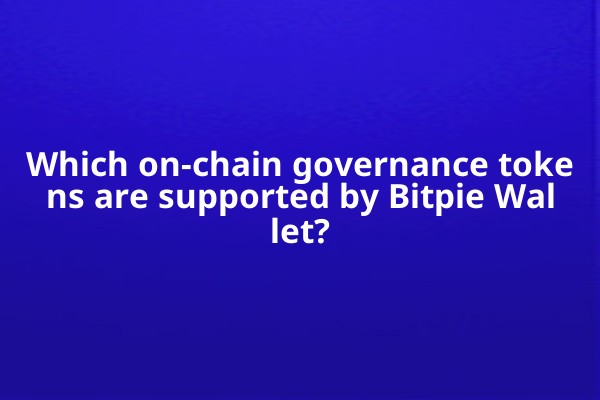 Which on-chain governance tokens are supported by Bitpie Wallet?
