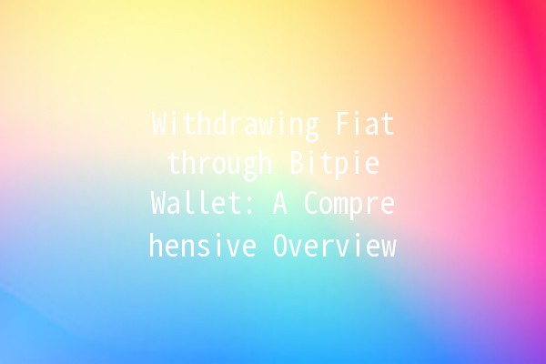 Withdrawing Fiat through Bitpie Wallet: A Comprehensive Overview 💰🔗