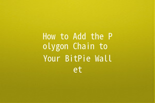 How to Add the Polygon Chain to Your BitPie Wallet 🪙✨