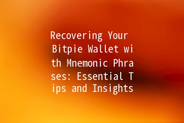 Recovering Your Bitpie Wallet with Mnemonic Phrases: Essential Tips and Insights 🏦🔑