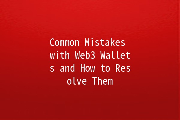 Common Mistakes with Web3 Wallets and How to Resolve Them 💻🔒